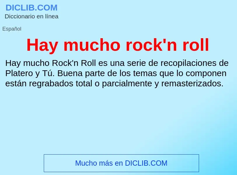 Что такое Hay mucho rock'n roll - определение