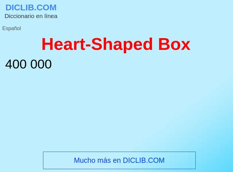 What is Heart-Shaped Box - definition