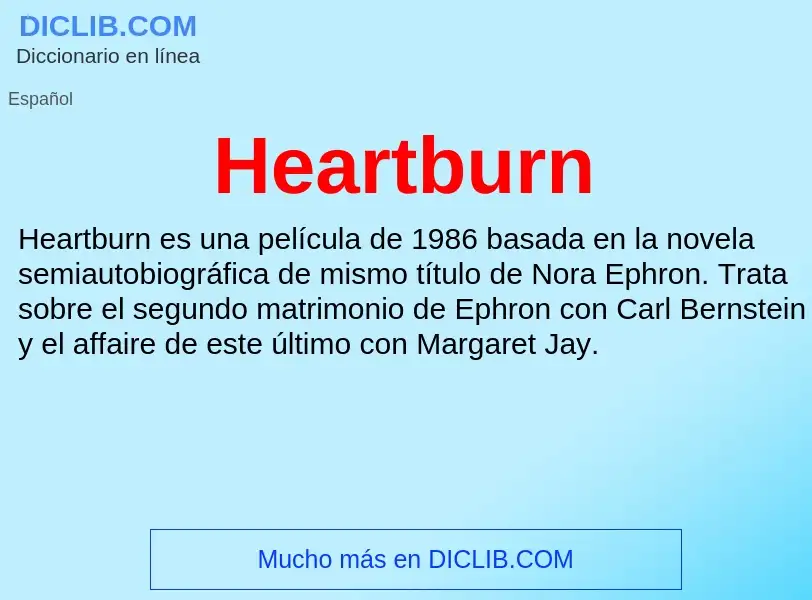 ¿Qué es Heartburn? - significado y definición