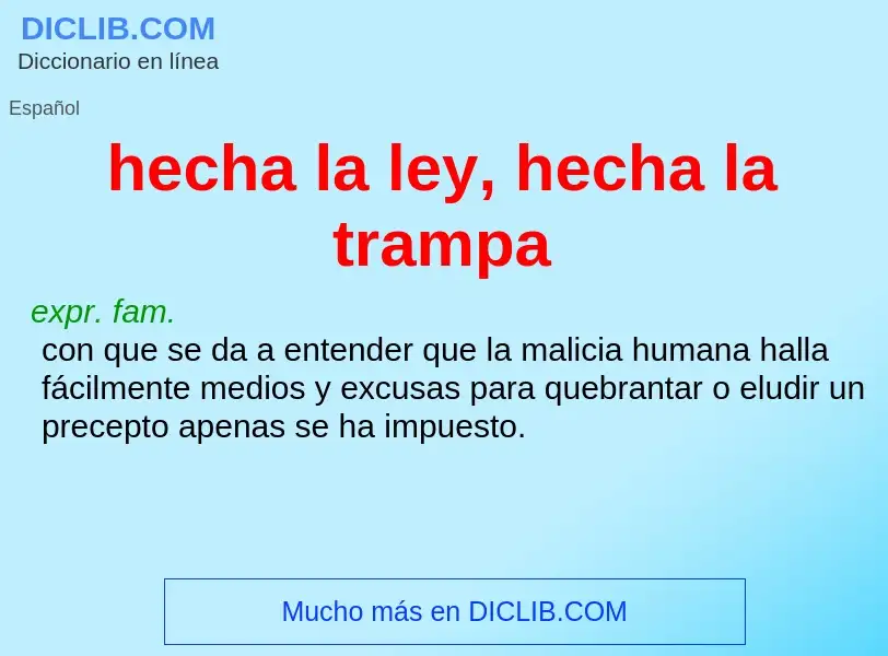 What is hecha la ley, hecha la trampa - definition