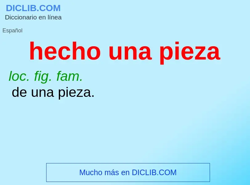 Wat is hecho una pieza - definition