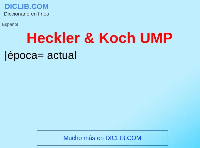 Что такое Heckler & Koch UMP - определение