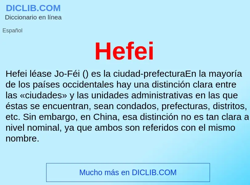 ¿Qué es Hefei? - significado y definición