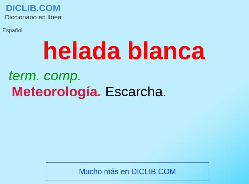 What is helada blanca - definition