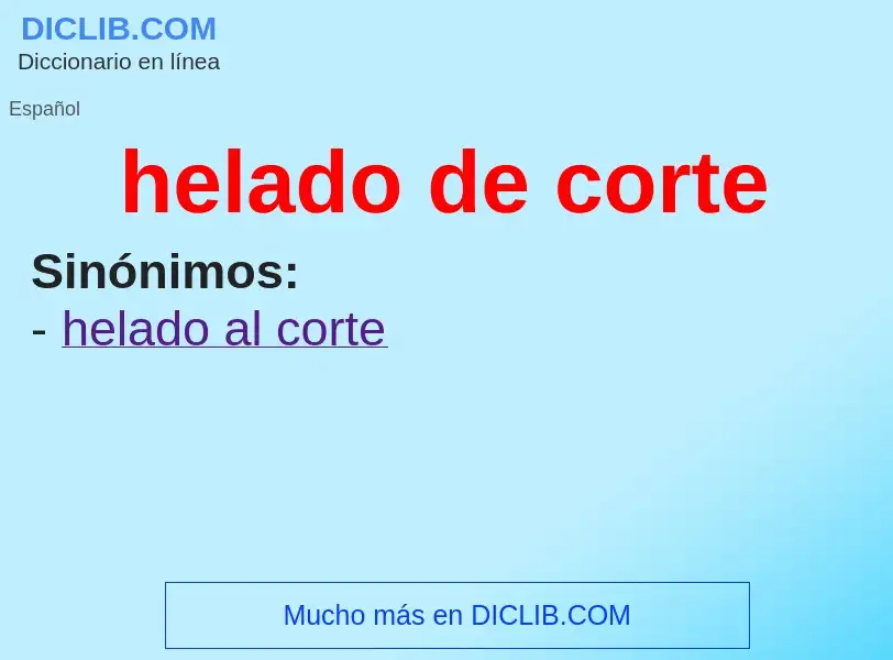 What is helado de corte - definition