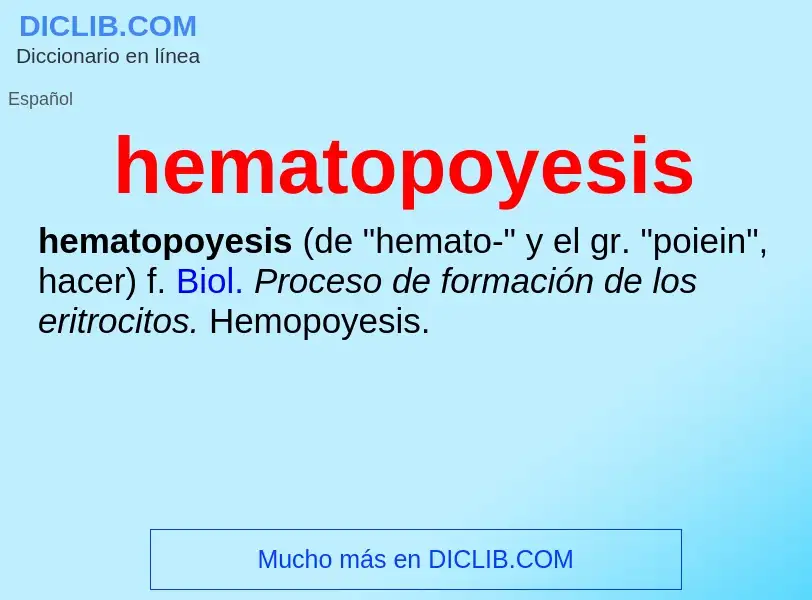 ¿Qué es hematopoyesis? - significado y definición