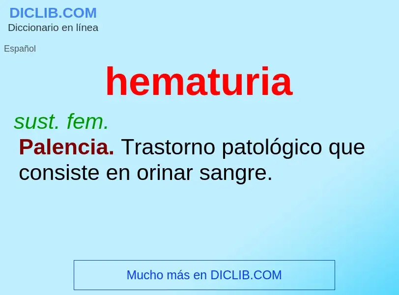 ¿Qué es hematuria? - significado y definición