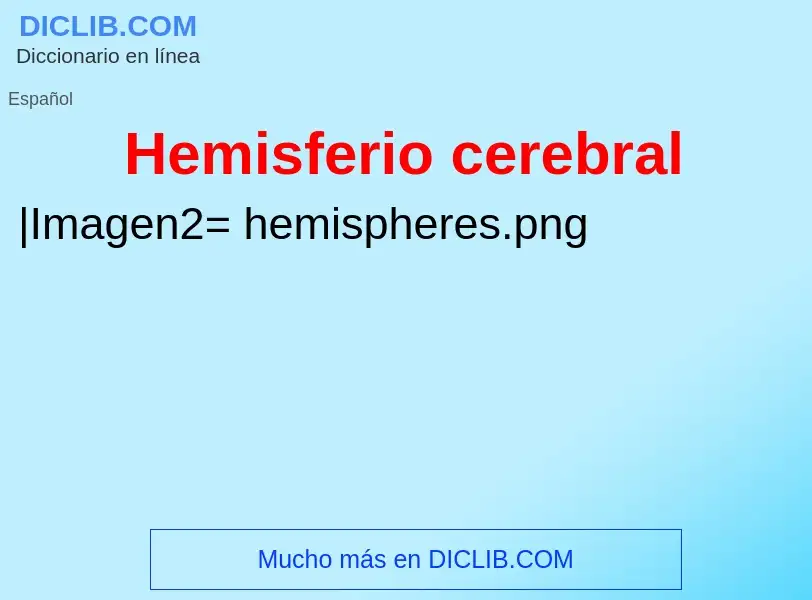 ¿Qué es Hemisferio cerebral? - significado y definición