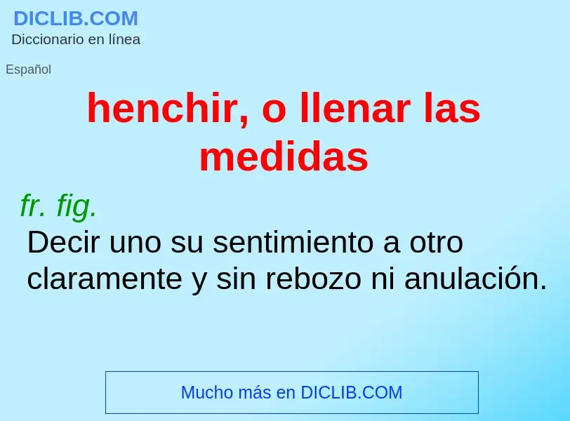 Wat is henchir, o llenar las medidas - definition