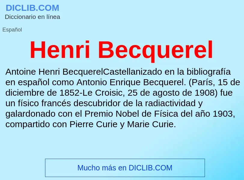 ¿Qué es Henri Becquerel? - significado y definición