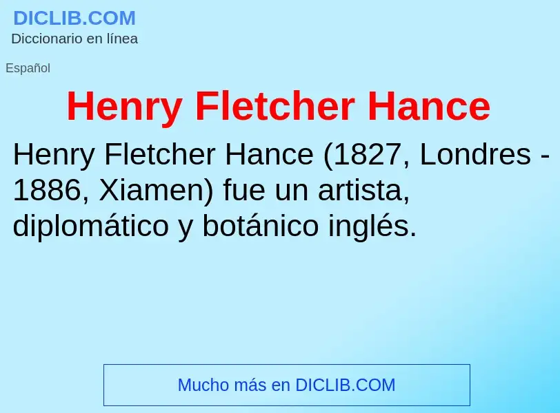 ¿Qué es Henry Fletcher Hance? - significado y definición