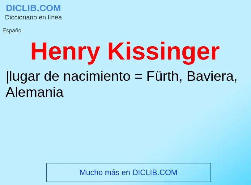 ¿Qué es Henry Kissinger? - significado y definición