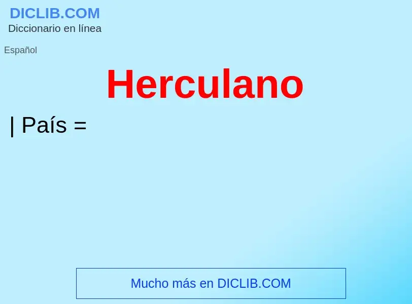 ¿Qué es Herculano? - significado y definición