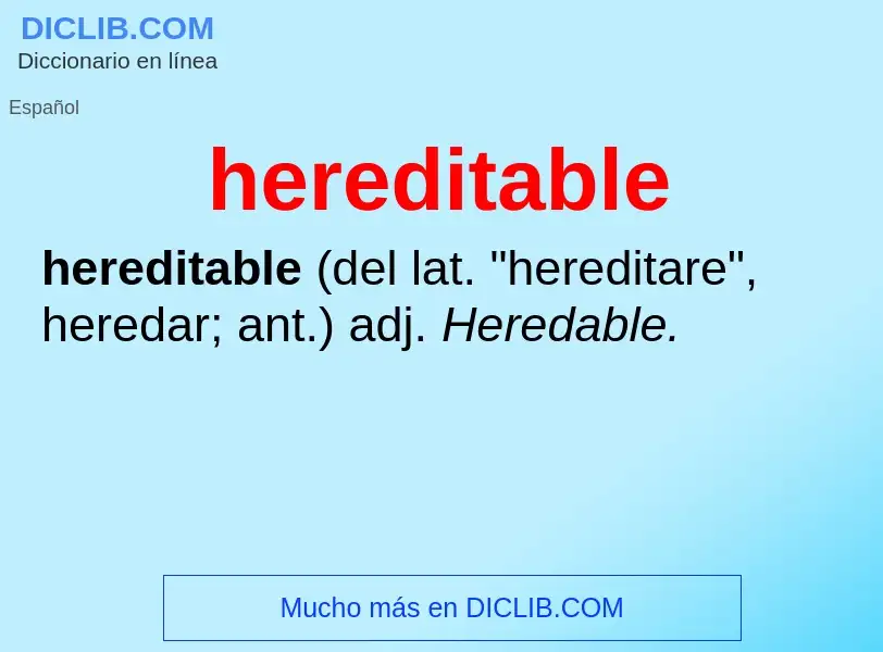 Что такое hereditable - определение