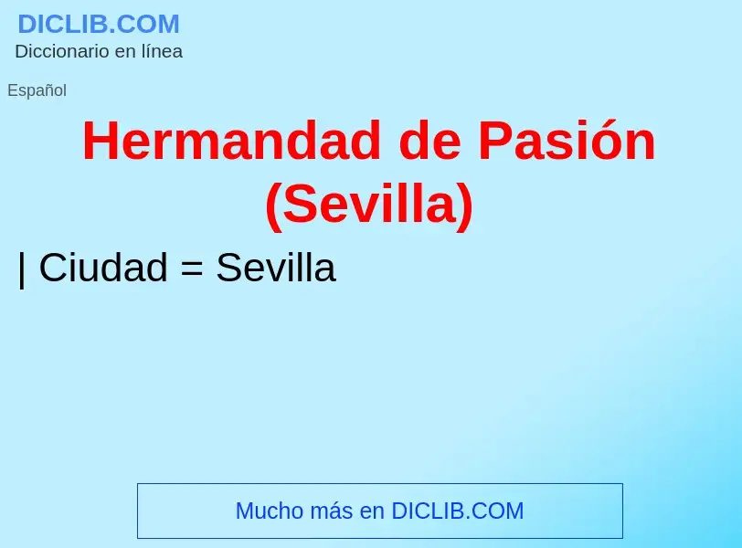 What is Hermandad de Pasión (Sevilla) - meaning and definition