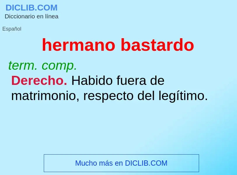 O que é hermano bastardo - definição, significado, conceito