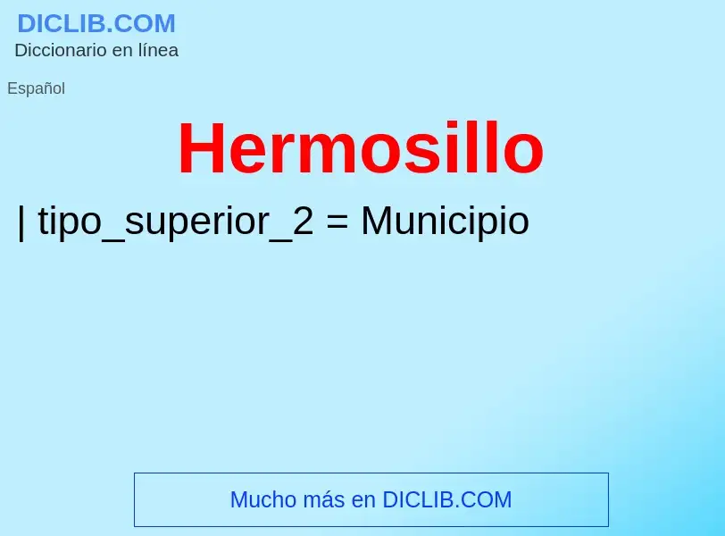 ¿Qué es Hermosillo? - significado y definición