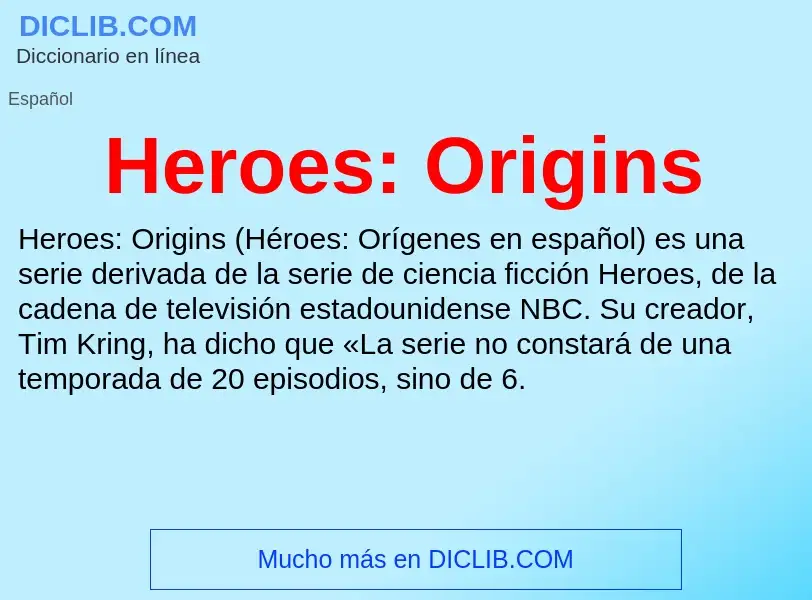 ¿Qué es Heroes: Origins? - significado y definición