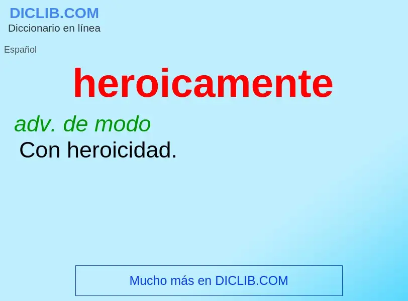 What is heroicamente - definition