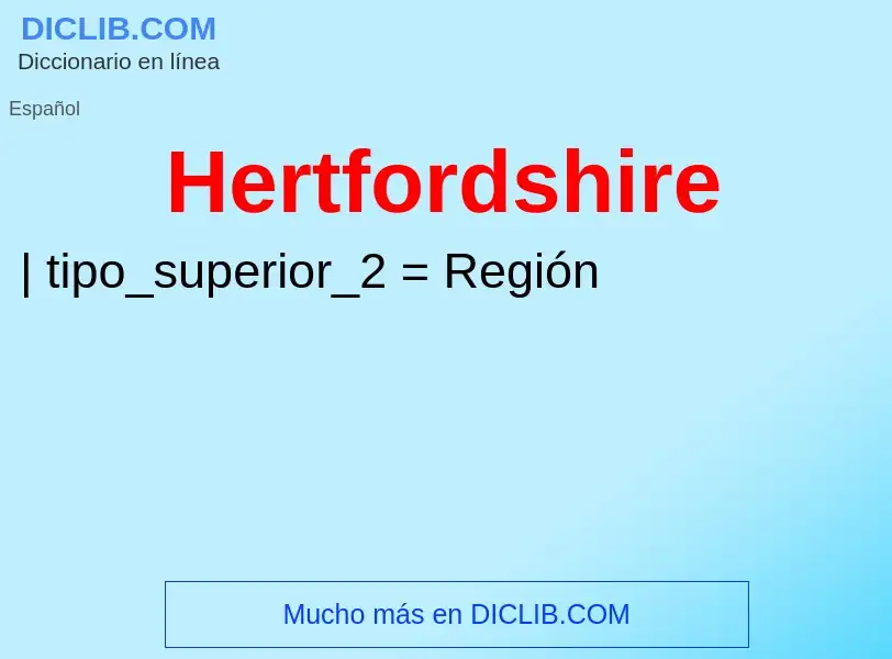 ¿Qué es Hertfordshire? - significado y definición