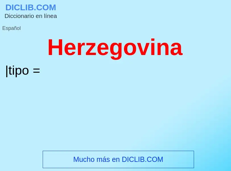 ¿Qué es Herzegovina? - significado y definición