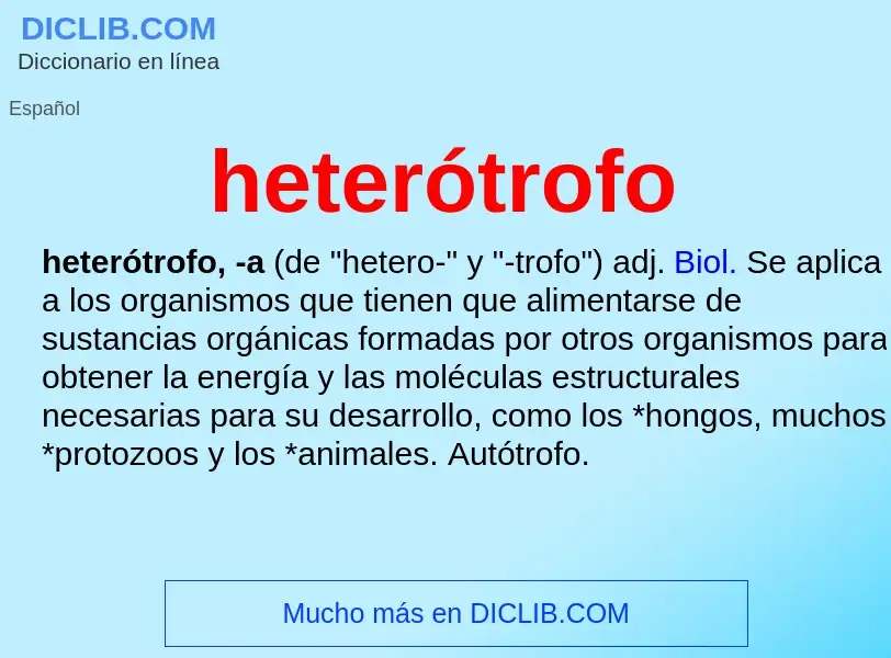 ¿Qué es heterótrofo? - significado y definición