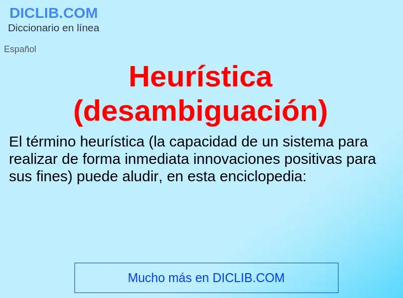 O que é Heurística (desambiguación) - definição, significado, conceito