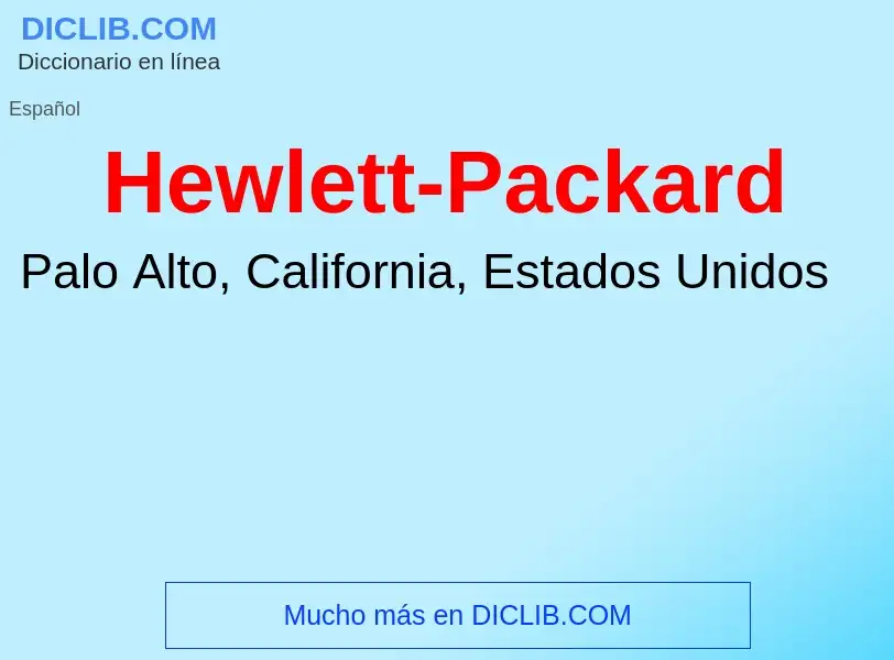 ¿Qué es Hewlett-Packard? - significado y definición