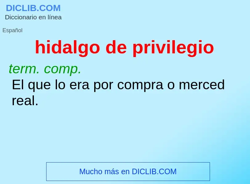 What is hidalgo de privilegio - meaning and definition