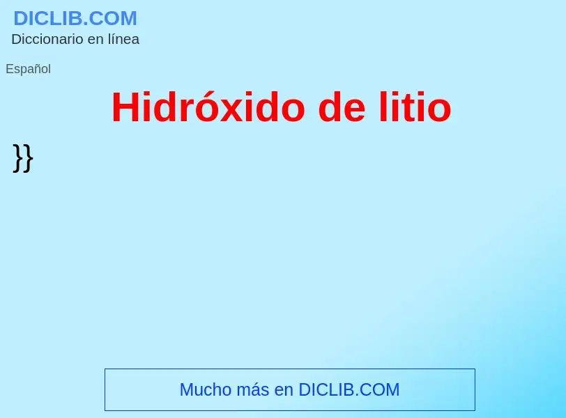 O que é Hidróxido de litio - definição, significado, conceito