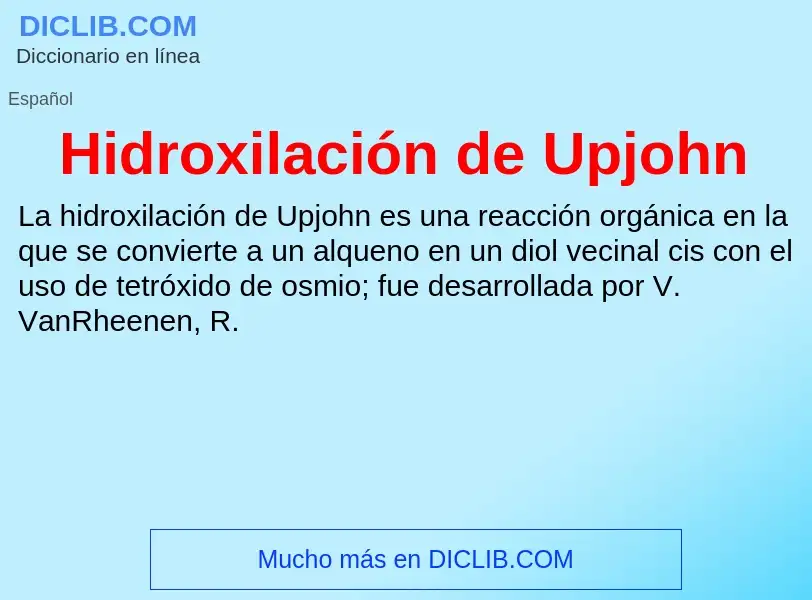 ¿Qué es Hidroxilación de Upjohn? - significado y definición