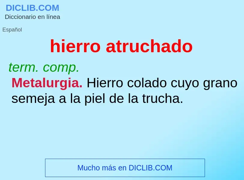 ¿Qué es hierro atruchado? - significado y definición