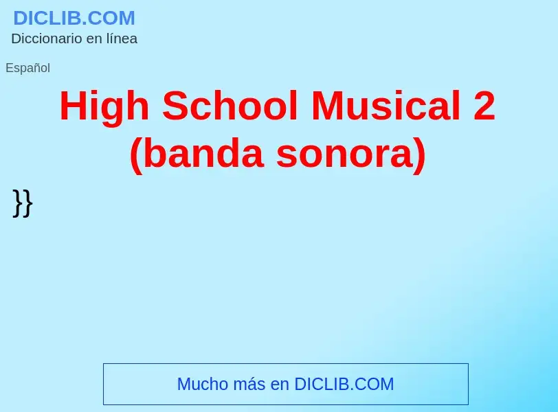 Что такое High School Musical 2 (banda sonora) - определение