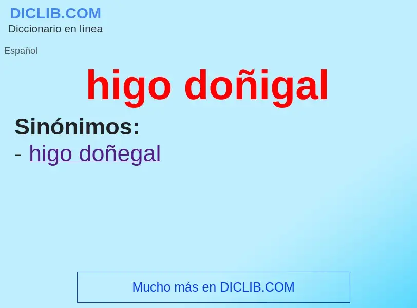 Wat is higo doñigal - definition