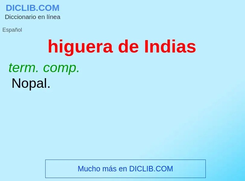 What is higuera de Indias - definition