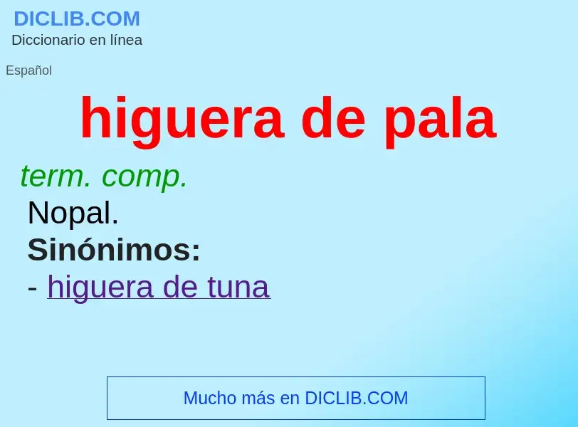 Wat is higuera de pala - definition