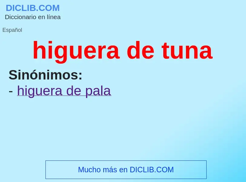 Wat is higuera de tuna - definition