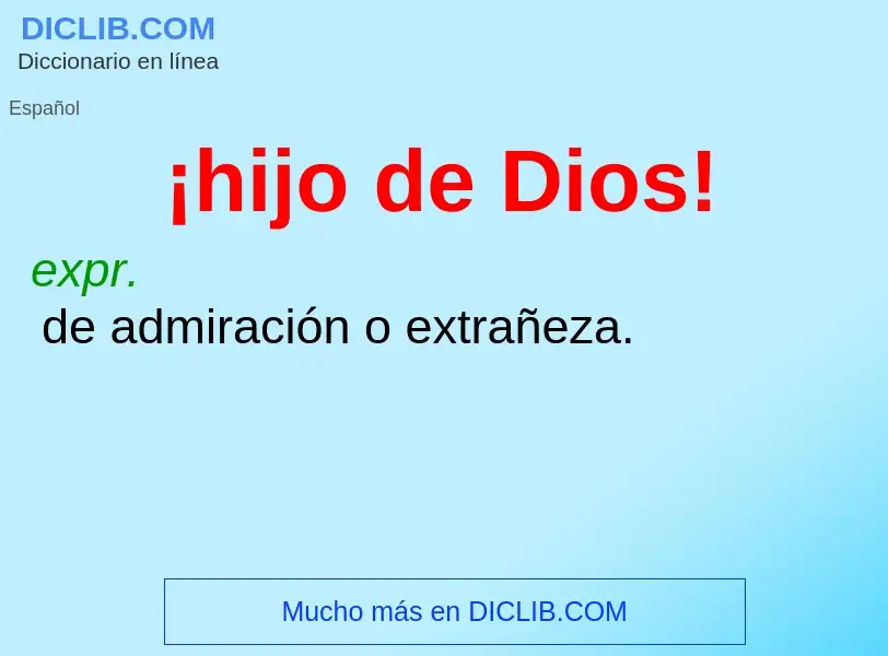 What is ¡hijo de Dios! - meaning and definition