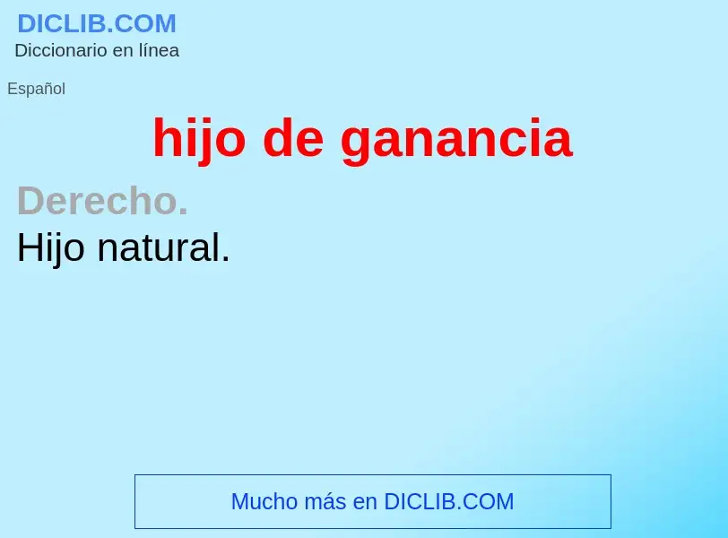 Wat is hijo de ganancia - definition