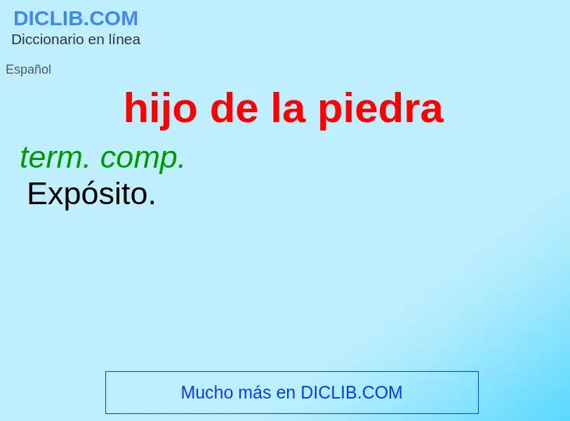 O que é hijo de la piedra - definição, significado, conceito