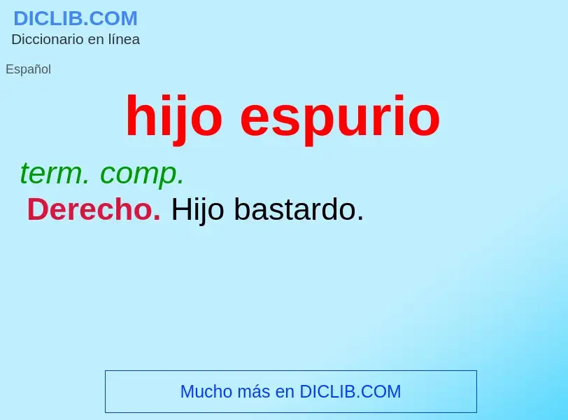 What is hijo espurio - meaning and definition