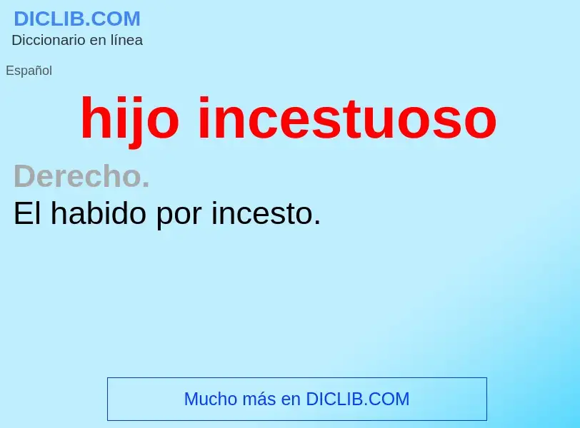 What is hijo incestuoso - meaning and definition