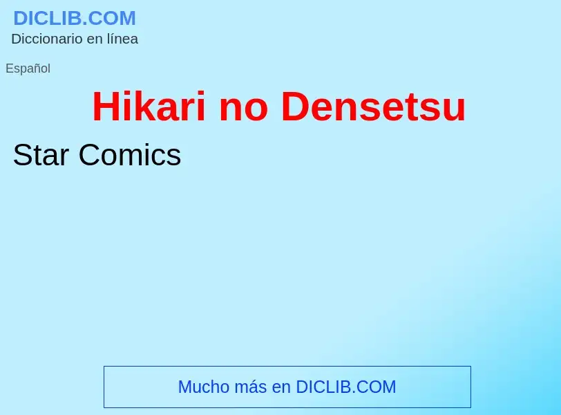 What is Hikari no Densetsu - meaning and definition