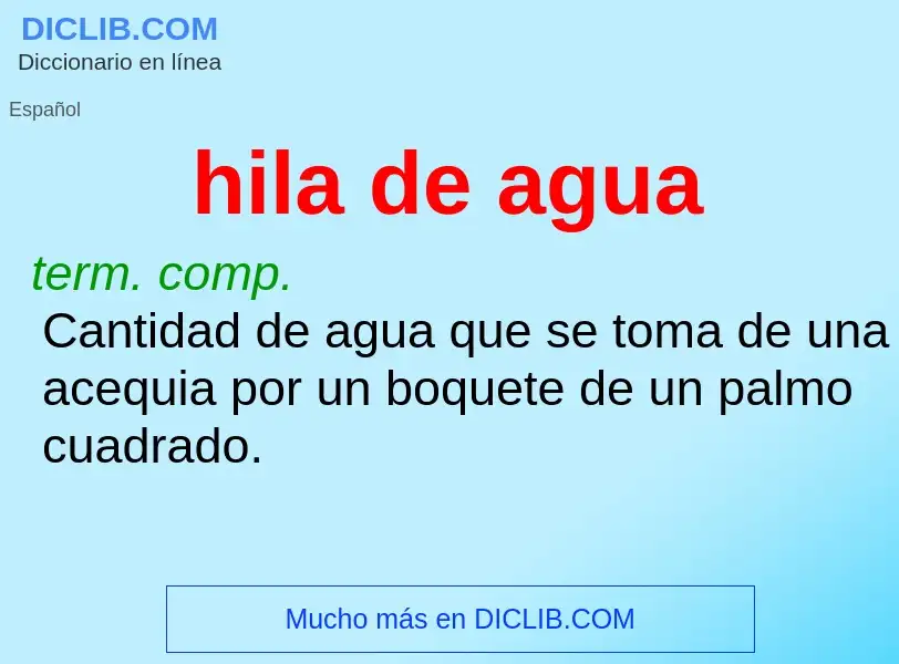 Wat is hila de agua - definition