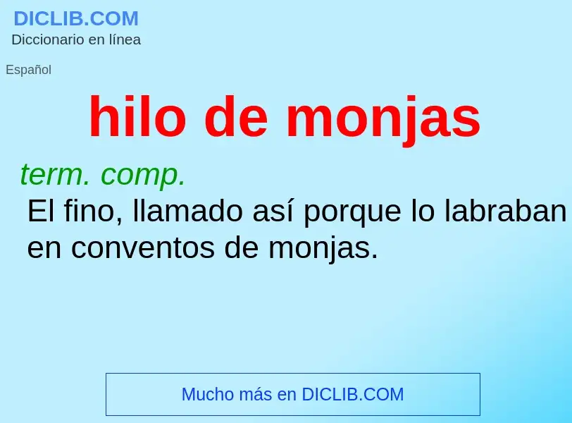 Was ist hilo de monjas - Definition