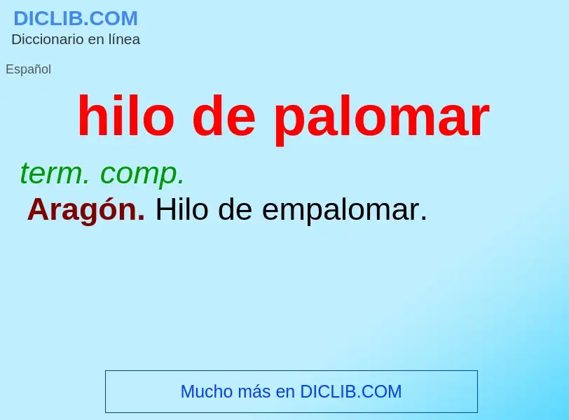 What is hilo de palomar - definition