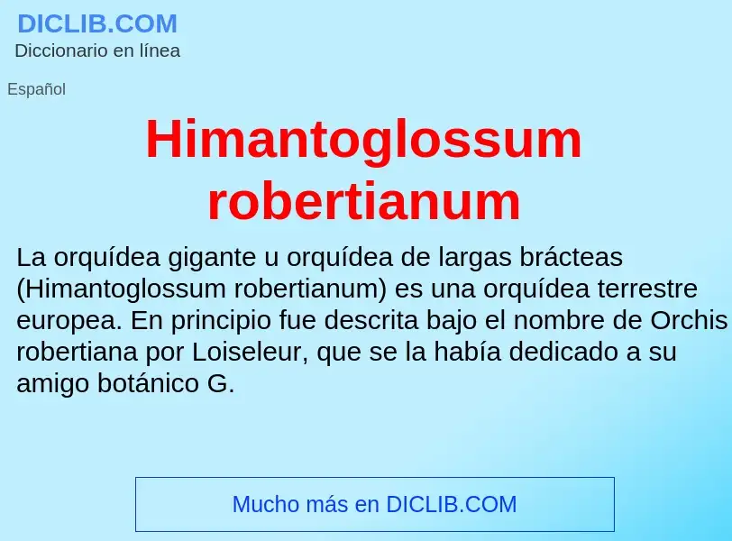 Che cos'è Himantoglossum robertianum - definizione