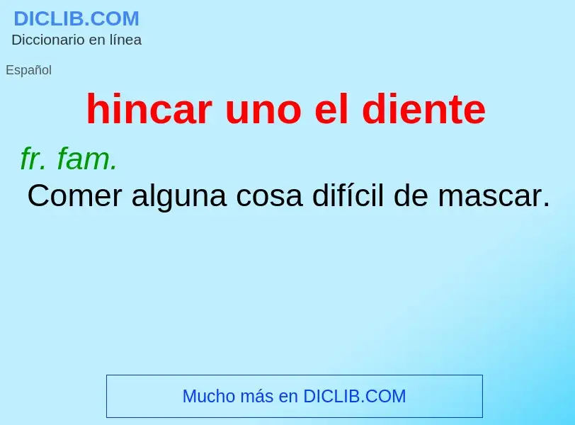 O que é hincar uno el diente - definição, significado, conceito