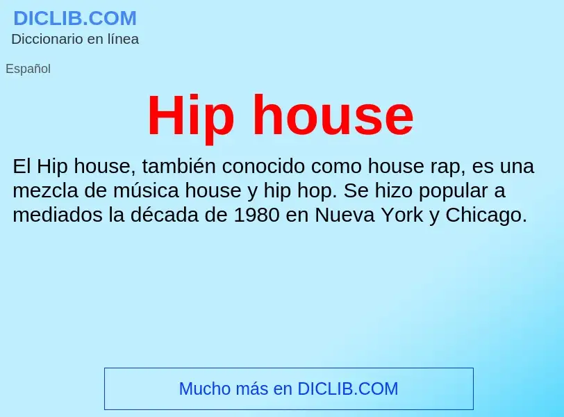 ¿Qué es Hip house? - significado y definición