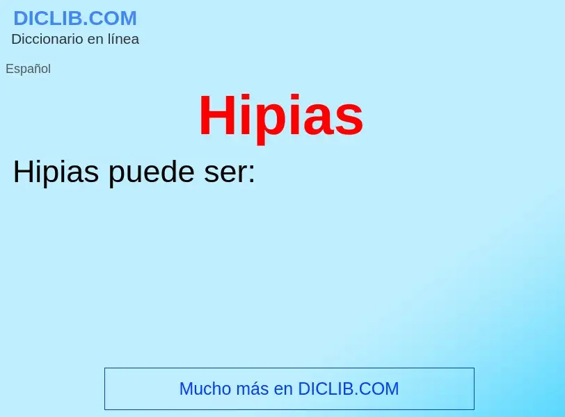 ¿Qué es Hipias? - significado y definición